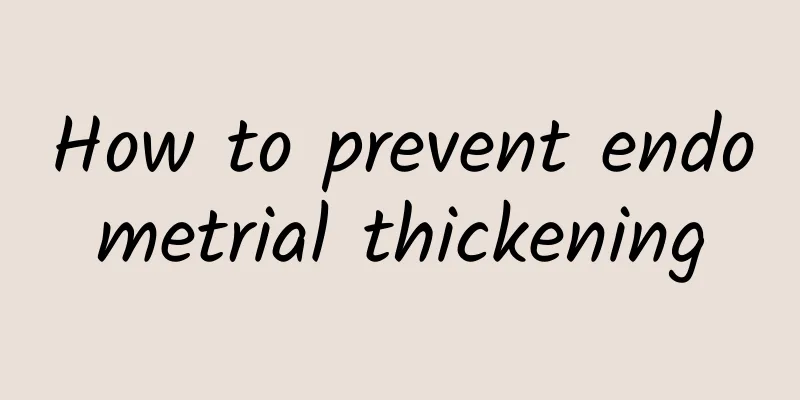 How to prevent endometrial thickening