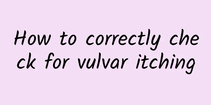 How to correctly check for vulvar itching