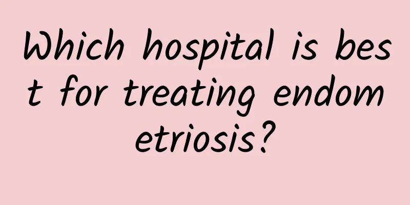 Which hospital is best for treating endometriosis?
