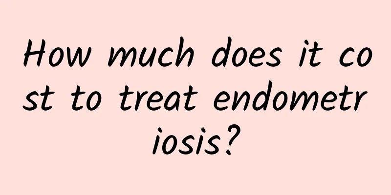 How much does it cost to treat endometriosis?