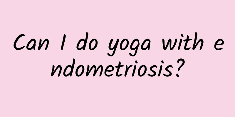 Can I do yoga with endometriosis?