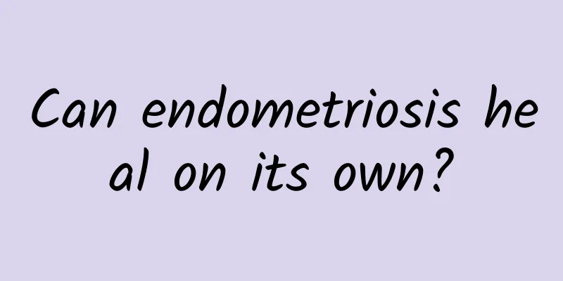 Can endometriosis heal on its own?