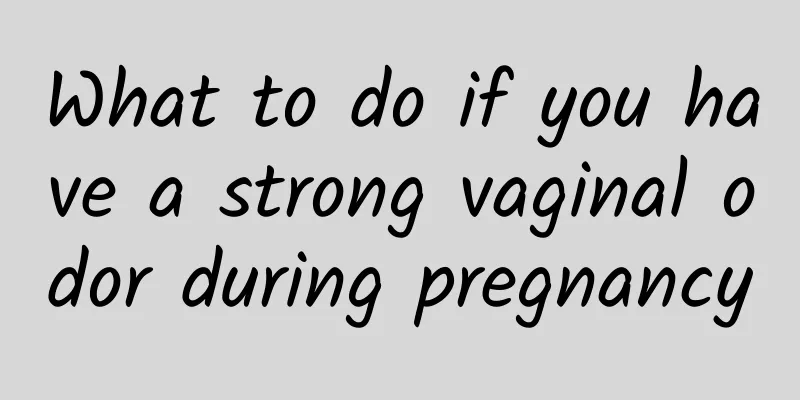 What to do if you have a strong vaginal odor during pregnancy