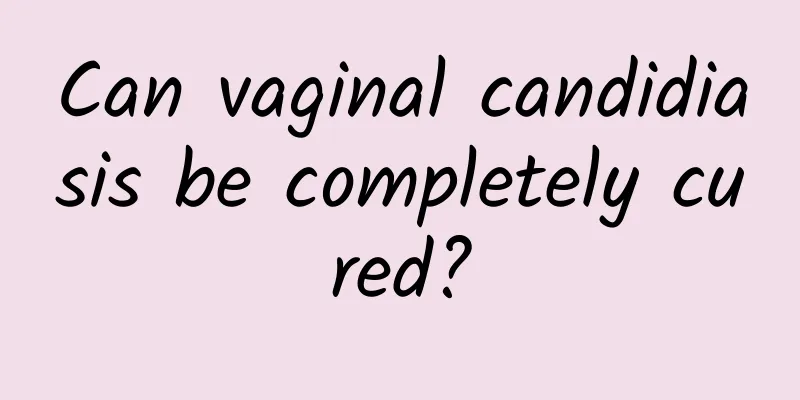 Can vaginal candidiasis be completely cured?