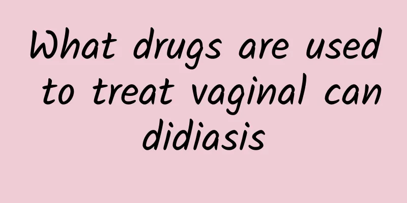 What drugs are used to treat vaginal candidiasis