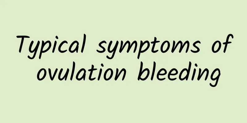 Typical symptoms of ovulation bleeding