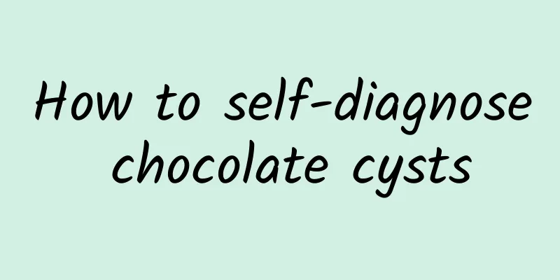How to self-diagnose chocolate cysts