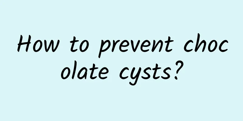 How to prevent chocolate cysts?
