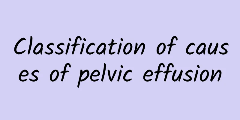 Classification of causes of pelvic effusion