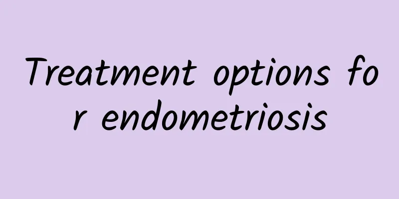 Treatment options for endometriosis