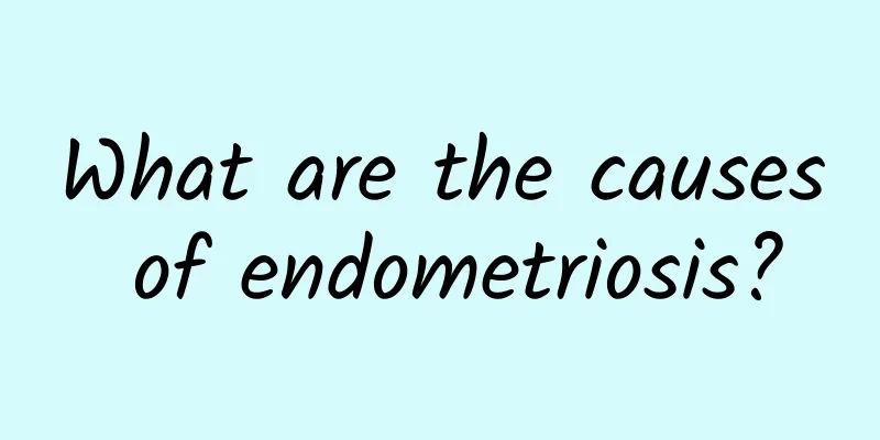 What are the causes of endometriosis?