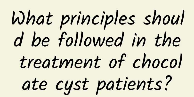 What principles should be followed in the treatment of chocolate cyst patients?