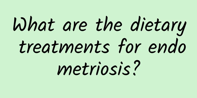 What are the dietary treatments for endometriosis?