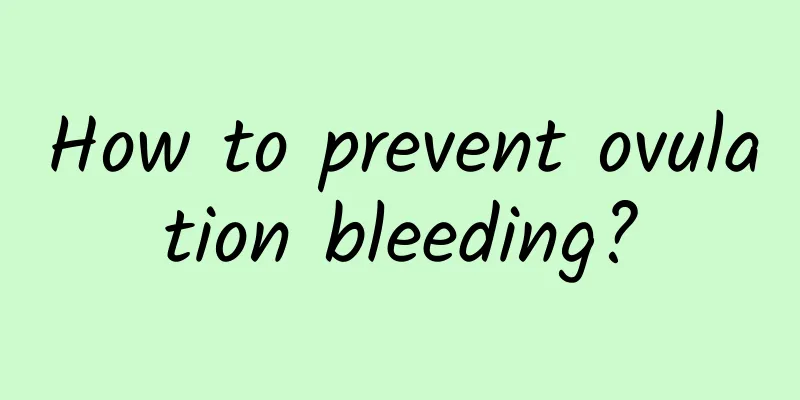 How to prevent ovulation bleeding?