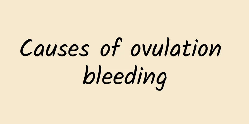 Causes of ovulation bleeding