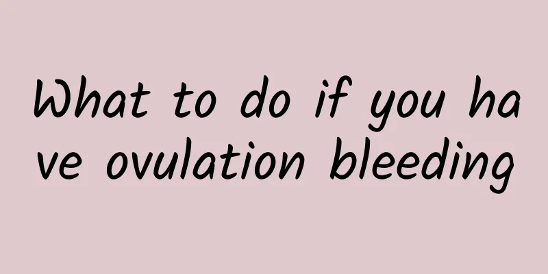 What to do if you have ovulation bleeding