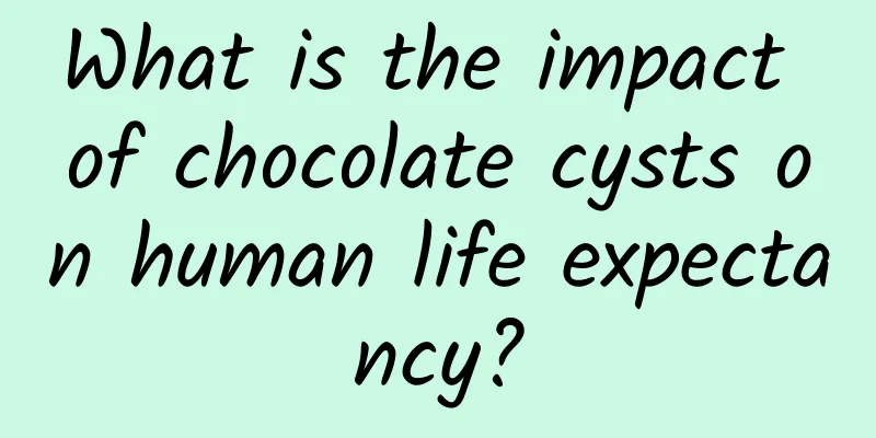 What is the impact of chocolate cysts on human life expectancy?