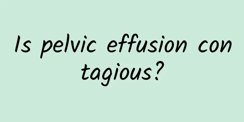 Is pelvic effusion contagious?