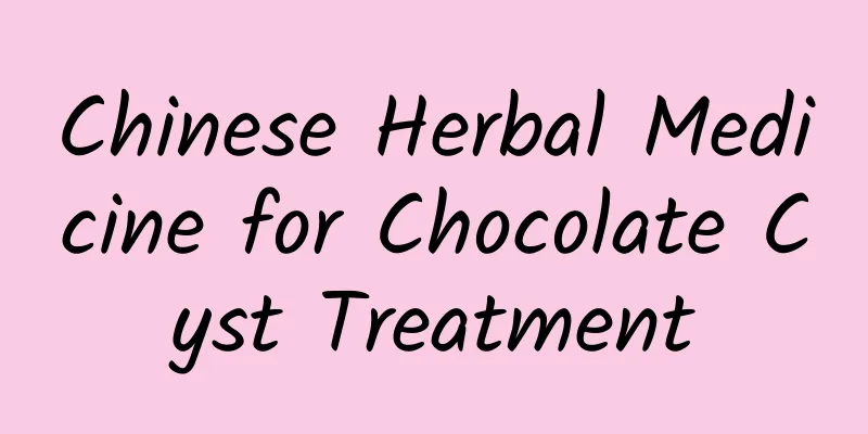 Chinese Herbal Medicine for Chocolate Cyst Treatment