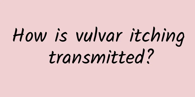 How is vulvar itching transmitted?