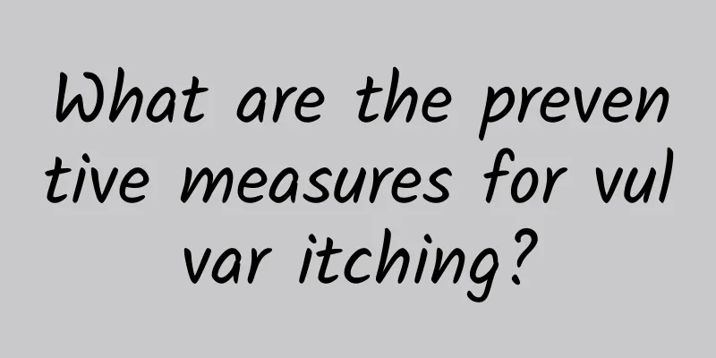 What are the preventive measures for vulvar itching?