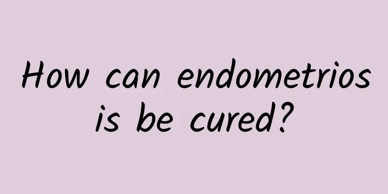 How can endometriosis be cured?