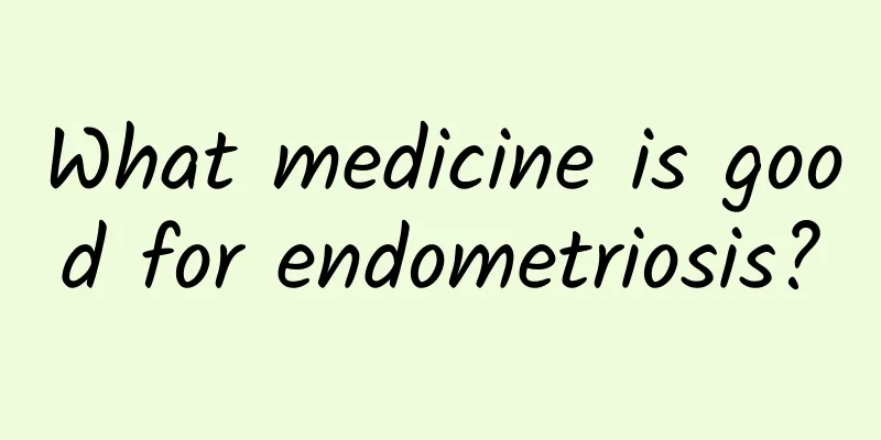 What medicine is good for endometriosis?