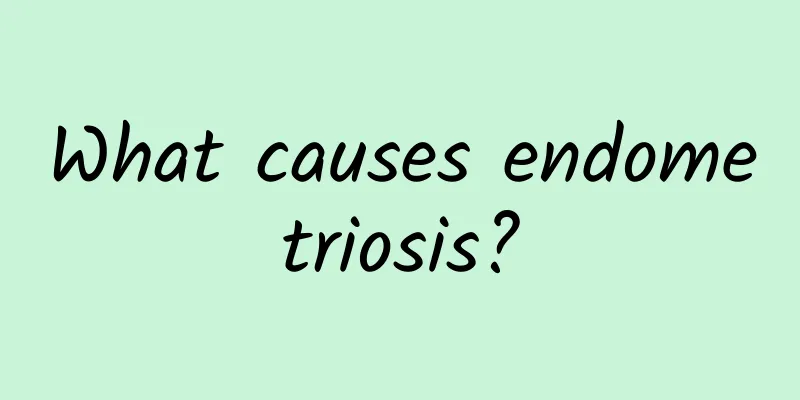 What causes endometriosis?