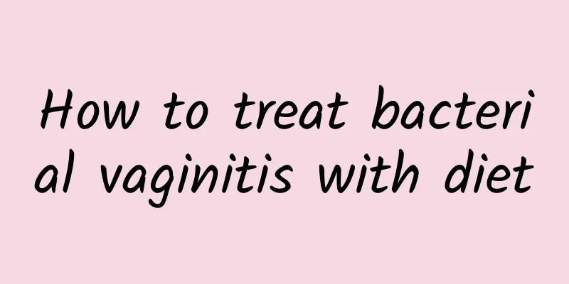 How to treat bacterial vaginitis with diet