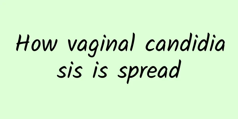 How vaginal candidiasis is spread
