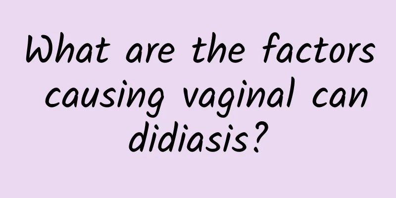 What are the factors causing vaginal candidiasis?