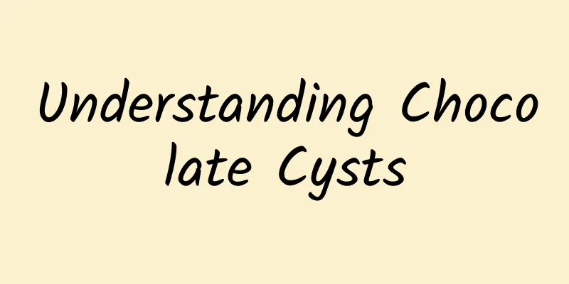 Understanding Chocolate Cysts