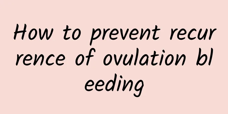 How to prevent recurrence of ovulation bleeding