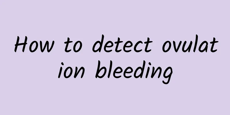 How to detect ovulation bleeding