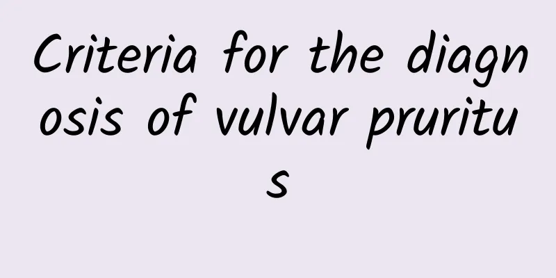 Criteria for the diagnosis of vulvar pruritus