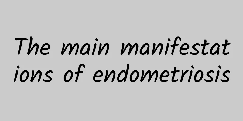 The main manifestations of endometriosis