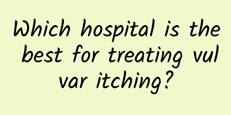 Which hospital is the best for treating vulvar itching?