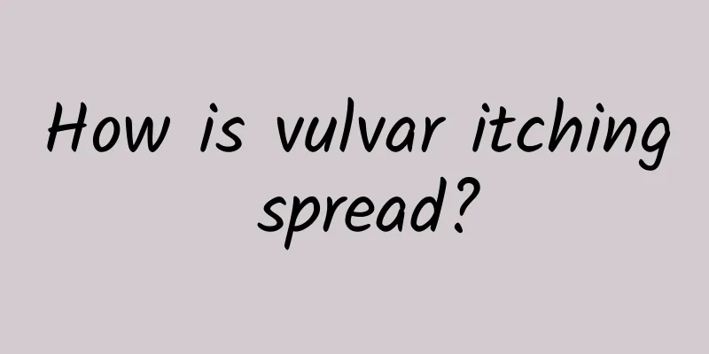 How is vulvar itching spread?