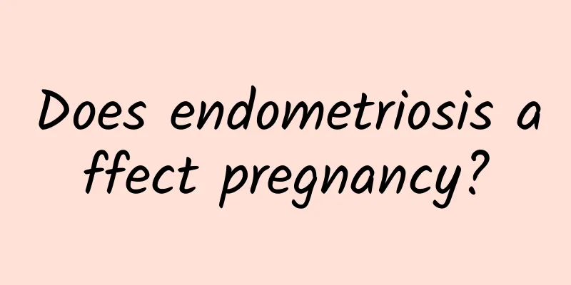 Does endometriosis affect pregnancy?