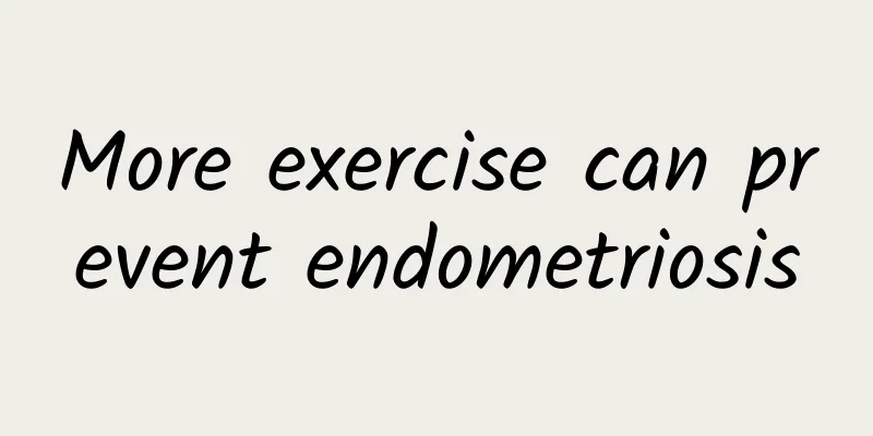 More exercise can prevent endometriosis