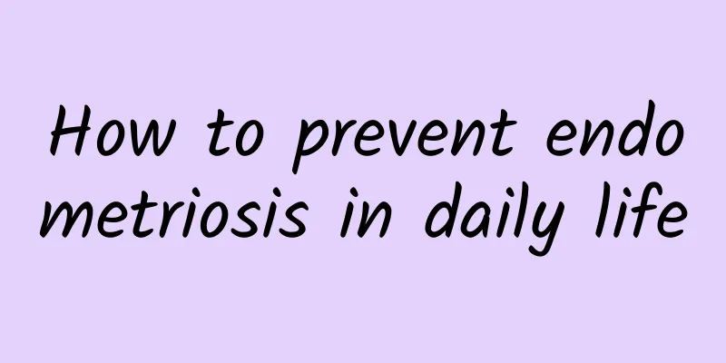 How to prevent endometriosis in daily life