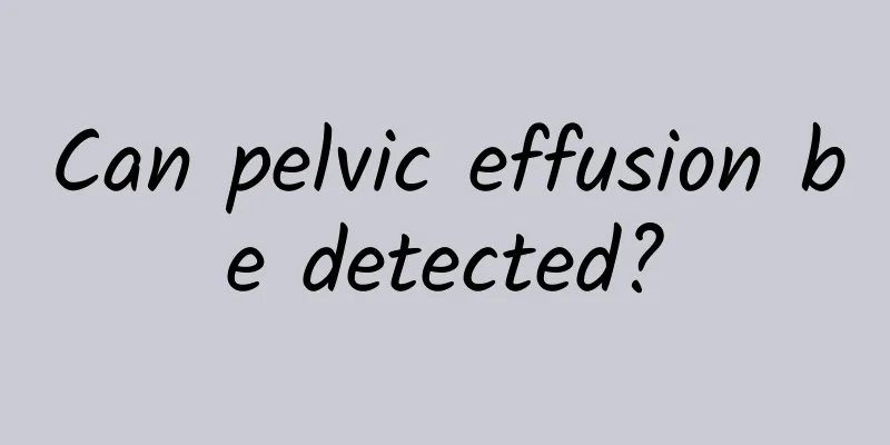 Can pelvic effusion be detected?