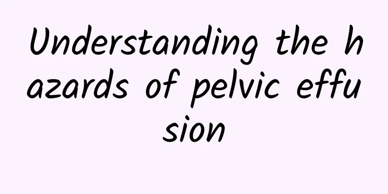 Understanding the hazards of pelvic effusion