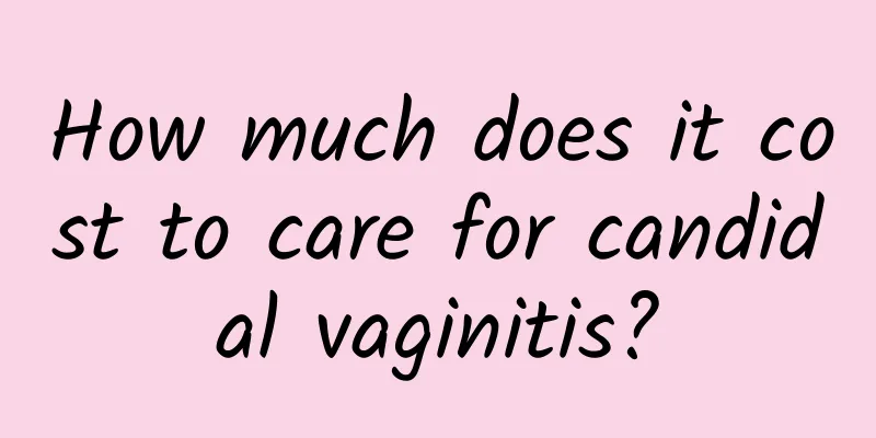 How much does it cost to care for candidal vaginitis?