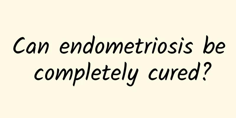 Can endometriosis be completely cured?