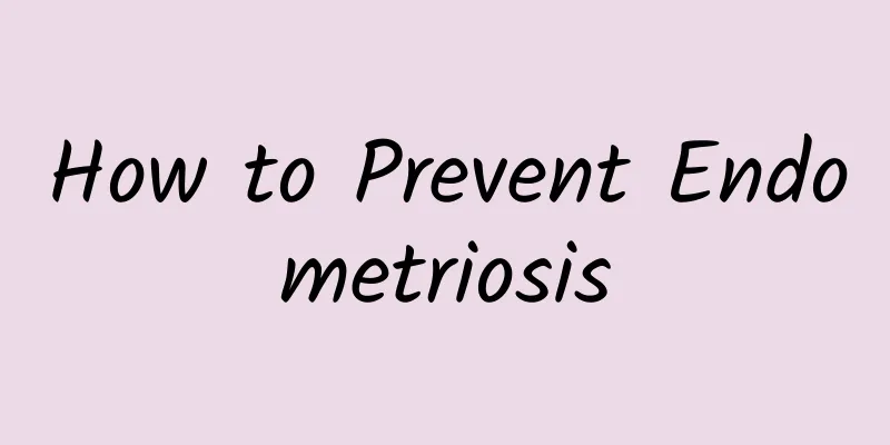 How to Prevent Endometriosis