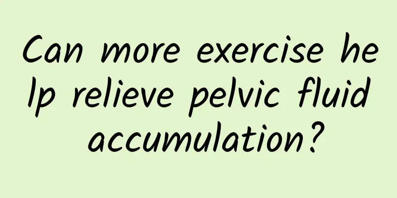 Can more exercise help relieve pelvic fluid accumulation?