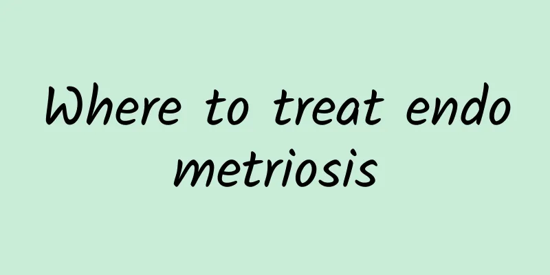 Where to treat endometriosis