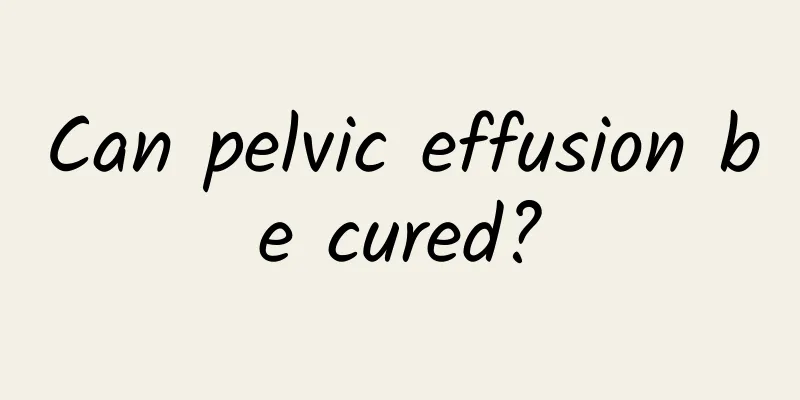 Can pelvic effusion be cured?