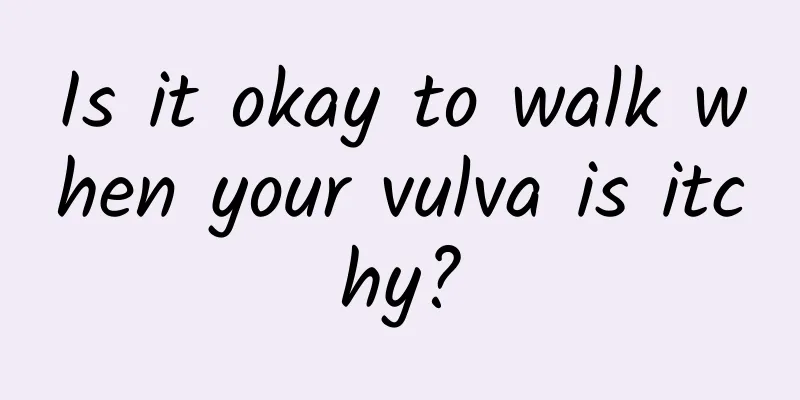 Is it okay to walk when your vulva is itchy?